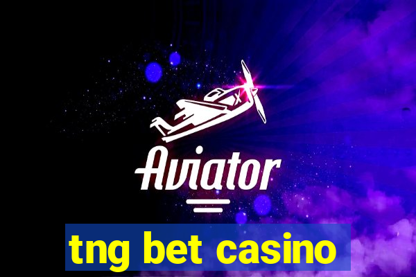 tng bet casino